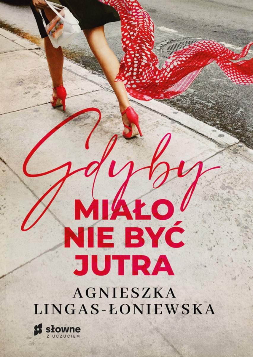 Okładka: Gdyby miało nie być jutra, Agnieszka Lingas-Łoniewska