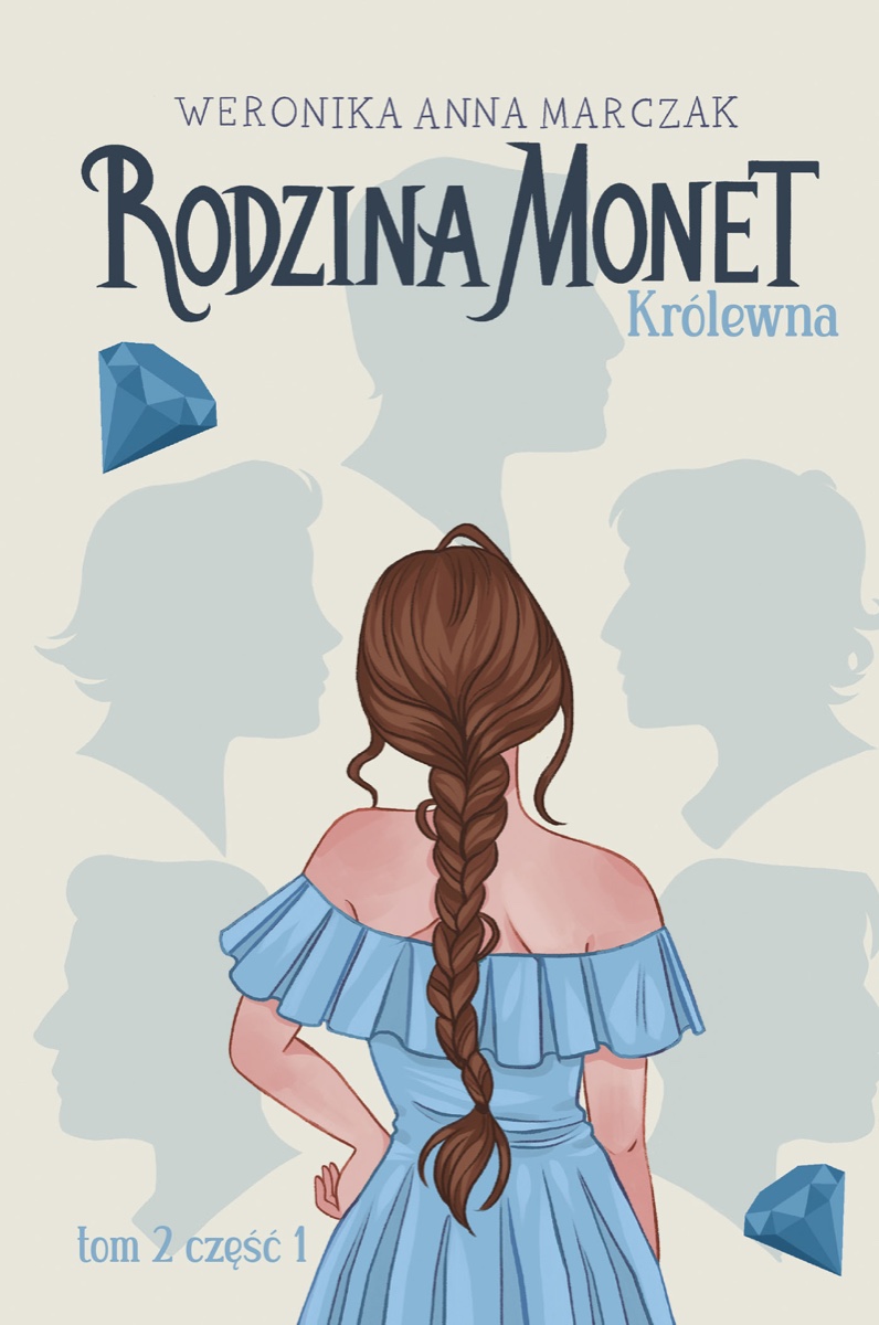 Okładka: Rodzina Monet. Królewna. Część 1, Weronika Marczak