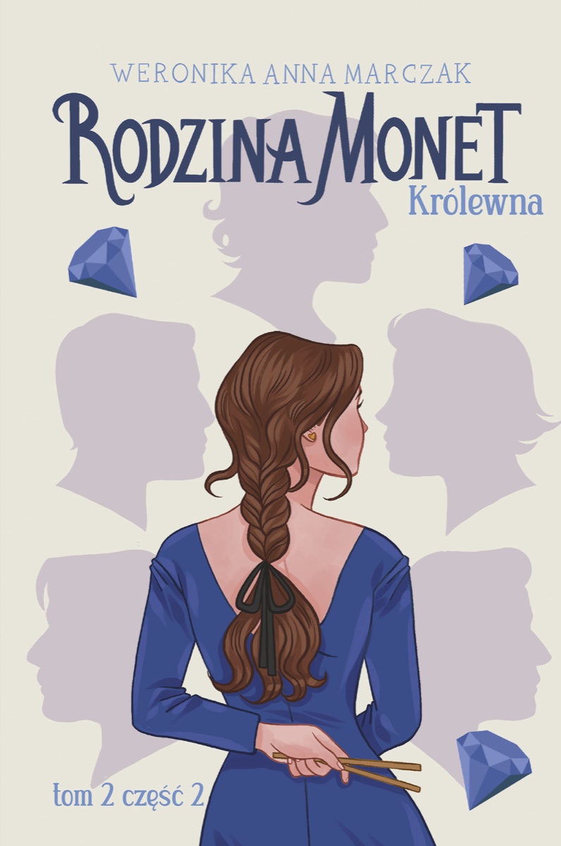 Okładka: Rodzina Monet. Królewna. Część 2, Weronika Marczak