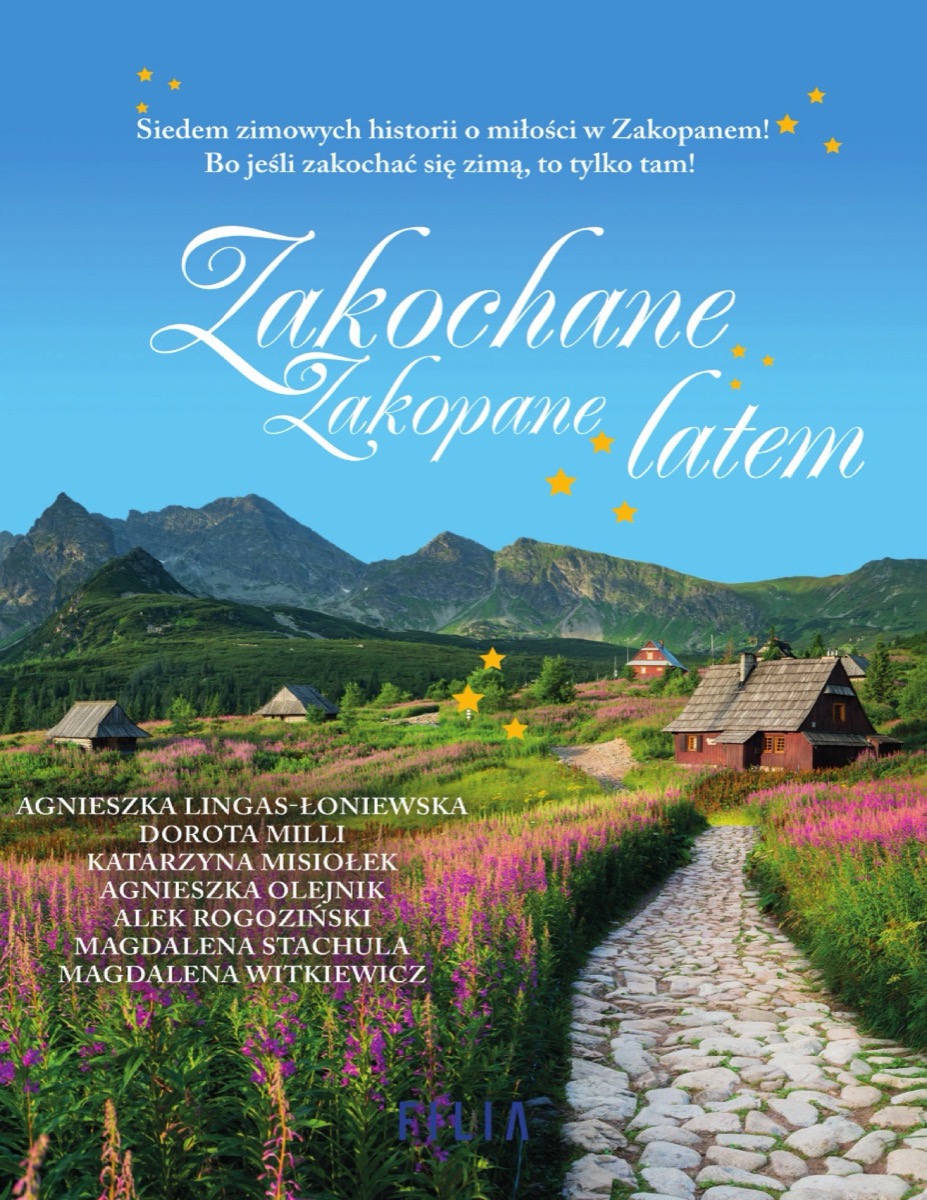 Okładka: Zakochane Zakopane latem, Agnieszka Lingas-Łoniewska, Dorota Milli, Katarzyna Misiołek, Agnieszka Olejnik, Alek Rogoziński, Magda Stachula, Magdalena Witkiewicz